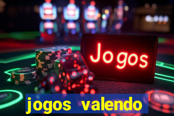 jogos valendo dinheiro online